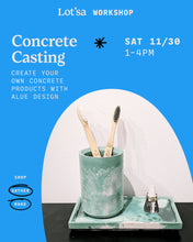 Load image into Gallery viewer, Concrete Casting Class (Lot&#39;sa)